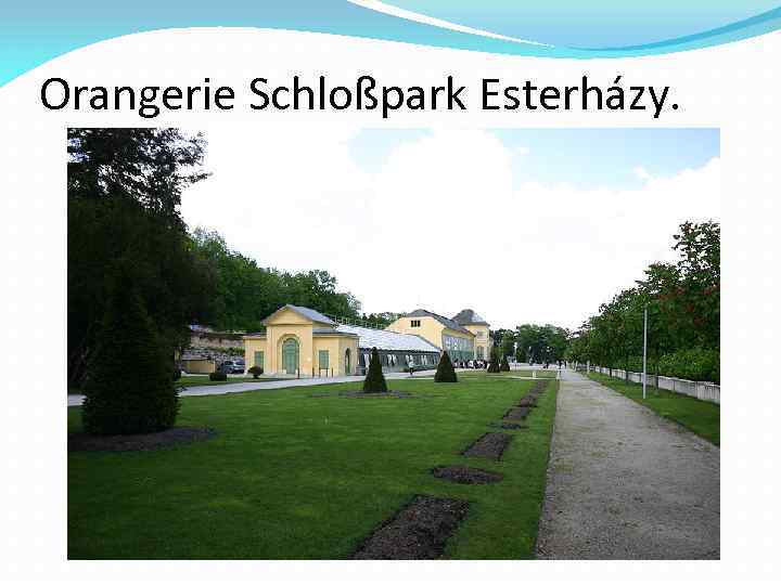 Orangerie Schloßpark Esterházy. 