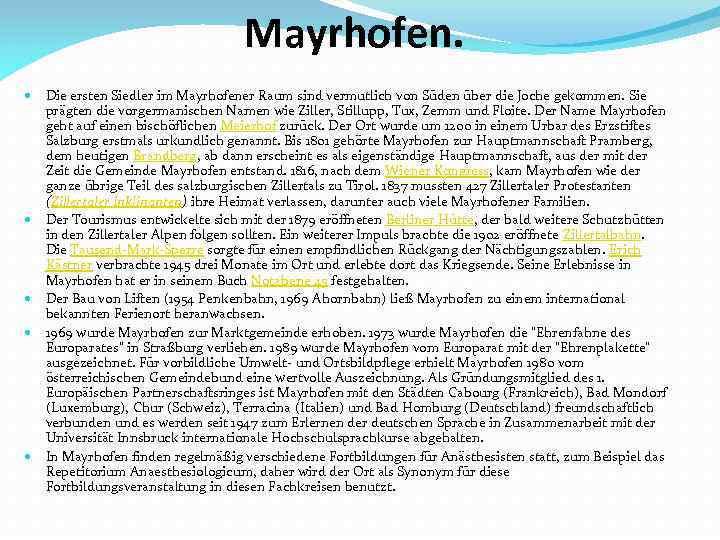 Mayrhofen. Die ersten Siedler im Mayrhofener Raum sind vermutlich von Süden über die Joche