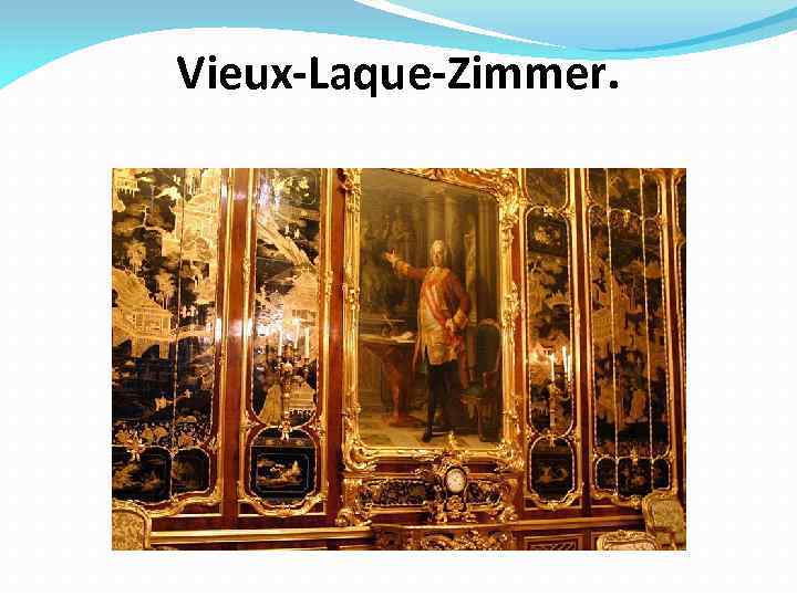 Vieux-Laque-Zimmer. 
