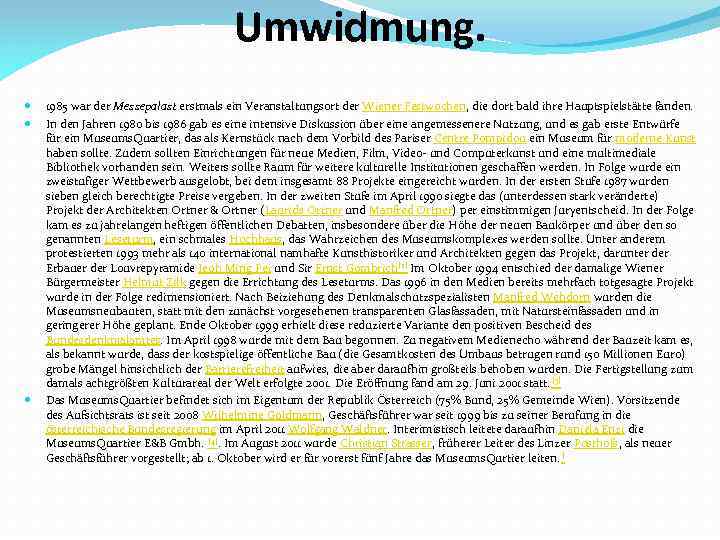 Umwidmung. 1985 war der Messepalast erstmals ein Veranstaltungsort der Wiener Festwochen, die dort bald