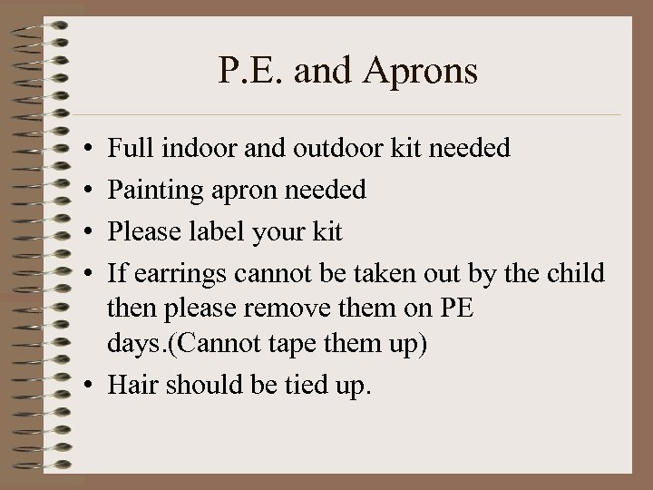 P. E. and Aprons • • Full indoor and outdoor kit needed Painting apron