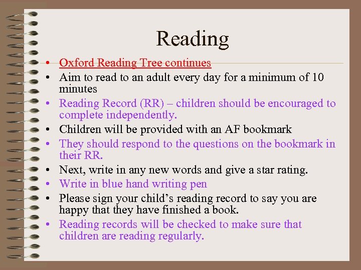 Reading • Oxford Reading Tree continues • Aim to read to an adult every