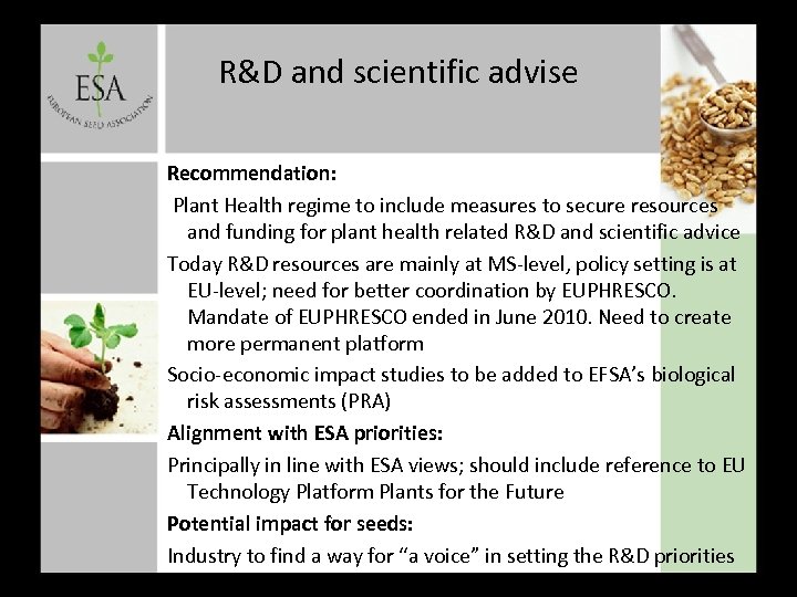 R&D and scientific advise Recommendation: Plant Health regime to include measures to secure resources