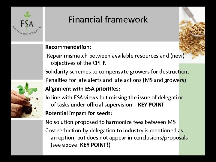 Financial framework Recommendation: Repair mismatch between available resources and (new) objectives of the CPHR