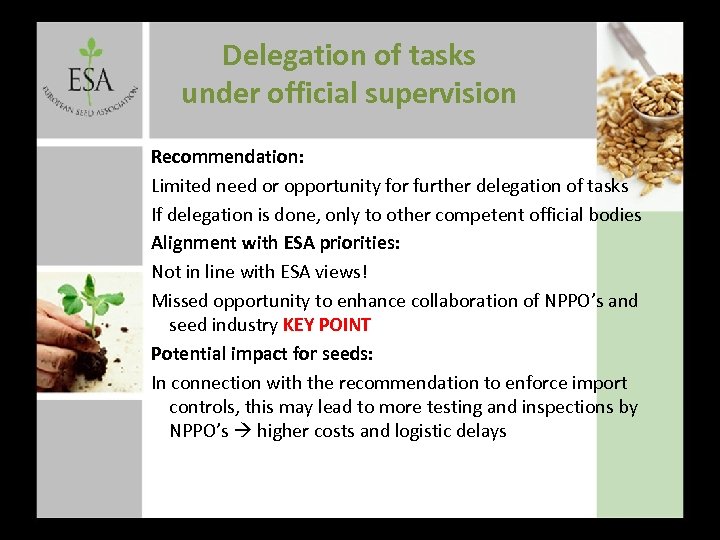 Delegation of tasks under official supervision Recommendation: Limited need or opportunity for further delegation
