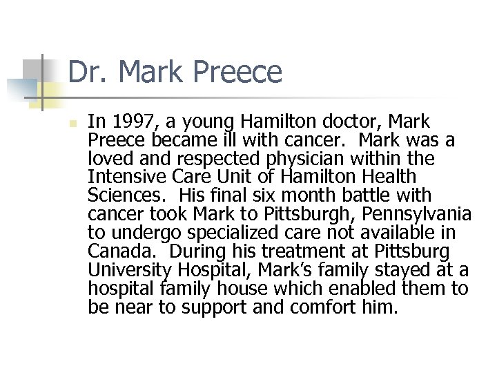 Dr. Mark Preece n In 1997, a young Hamilton doctor, Mark Preece became ill