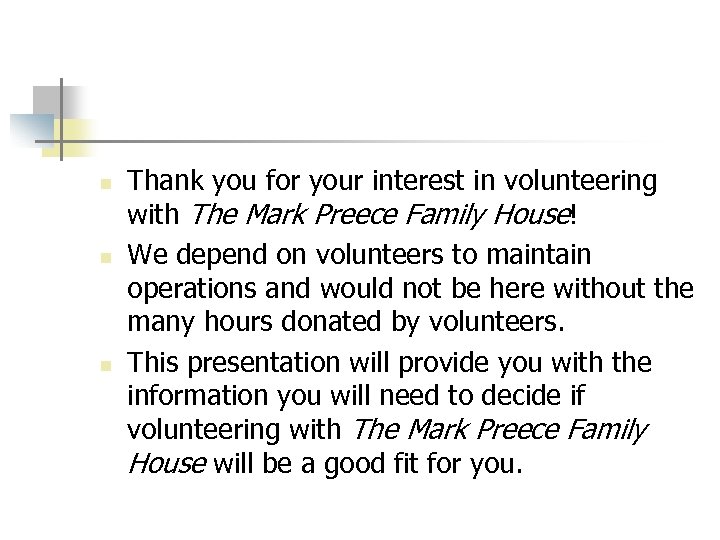 n n n Thank you for your interest in volunteering with The Mark Preece