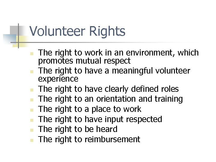 Volunteer Rights n n n n The right to work in an environment, which