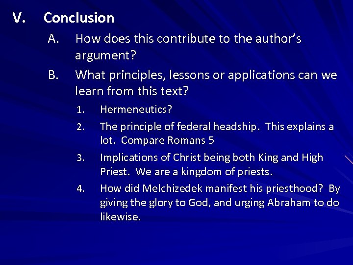 V. Conclusion A. B. How does this contribute to the author’s argument? What principles,