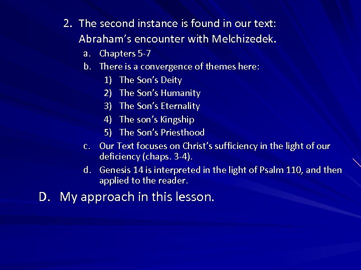 2. The second instance is found in our text: Abraham’s encounter with Melchizedek. a.