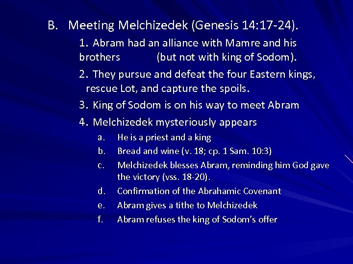 B. Meeting Melchizedek (Genesis 14: 17 -24). 1. Abram had an alliance with Mamre