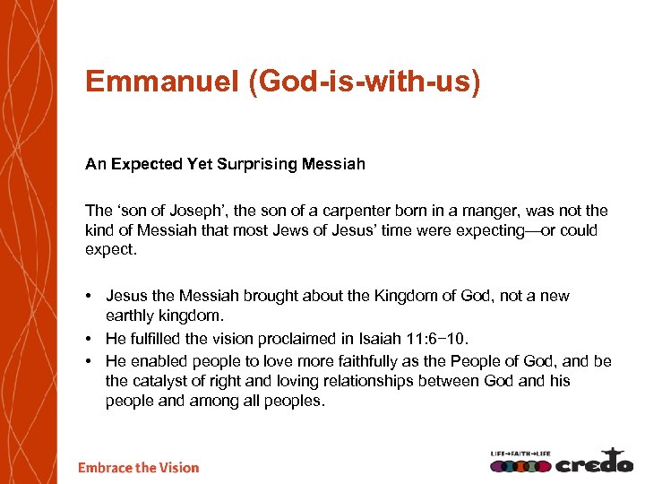 Emmanuel (God-is-with-us) An Expected Yet Surprising Messiah The ‘son of Joseph’, the son of