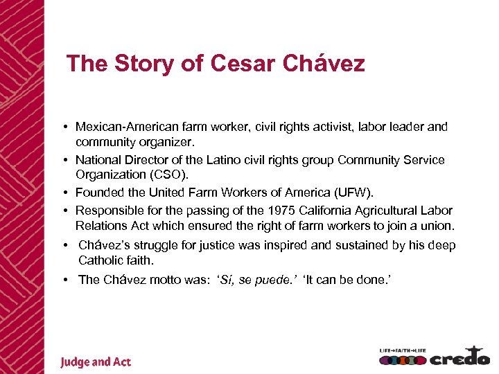The Story of Cesar Chávez • Mexican-American farm worker, civil rights activist, labor leader