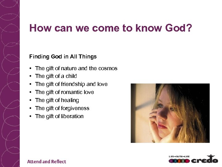 How can we come to know God? Finding God in All Things • •