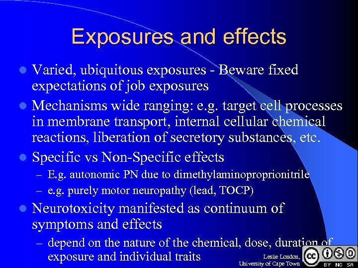 Exposures and effects Varied, ubiquitous exposures - Beware fixed expectations of job exposures l