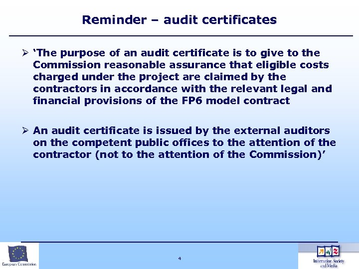 Reminder – audit certificates Ø ‘The purpose of an audit certificate is to give