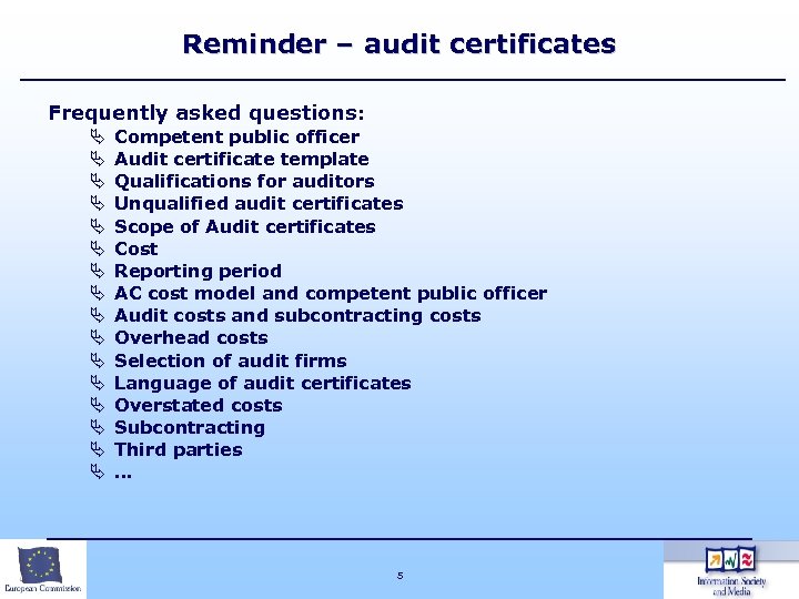 Reminder – audit certificates Frequently asked questions: Ä Ä Ä Ä Competent public officer