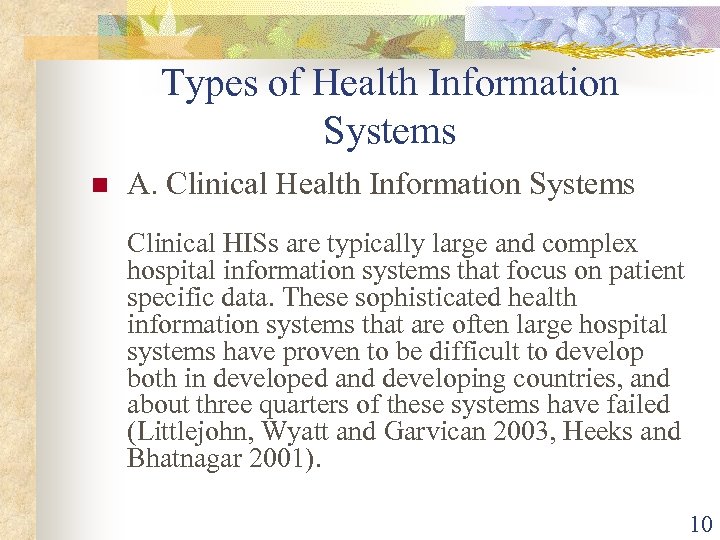 Types of Health Information Systems n A. Clinical Health Information Systems Clinical HISs are