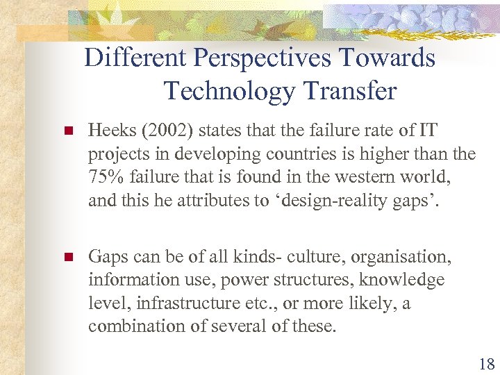 Different Perspectives Towards Technology Transfer n Heeks (2002) states that the failure rate of