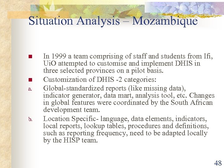 Situation Analysis – Mozambique n n a. b. In 1999 a team comprising of