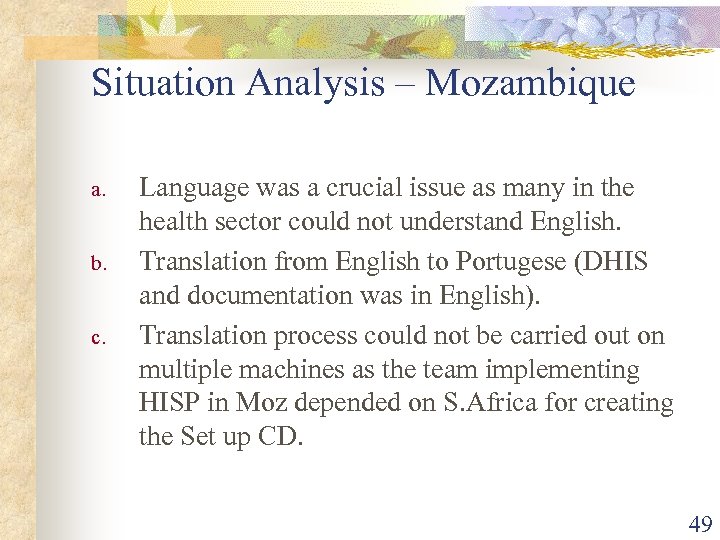 Situation Analysis – Mozambique a. b. c. Language was a crucial issue as many