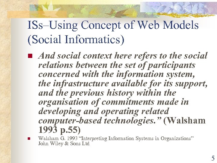 ISs–Using Concept of Web Models (Social Informatics) n And social context here refers to