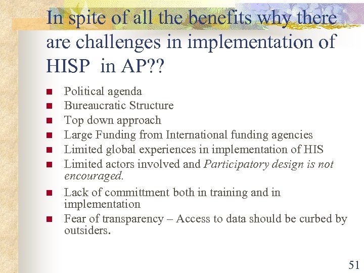 In spite of all the benefits why there are challenges in implementation of HISP