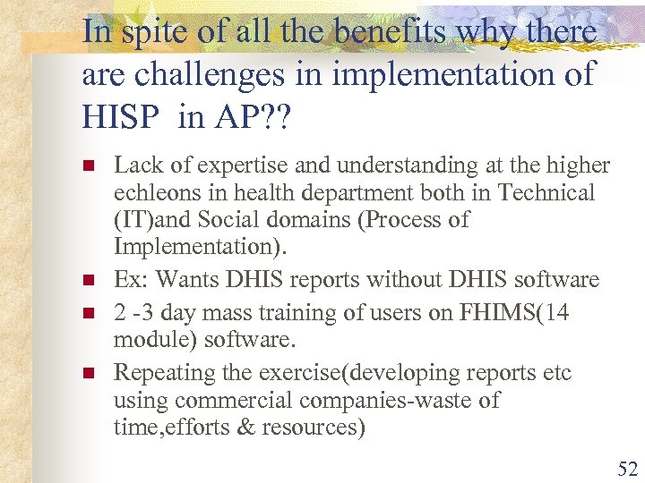 In spite of all the benefits why there are challenges in implementation of HISP