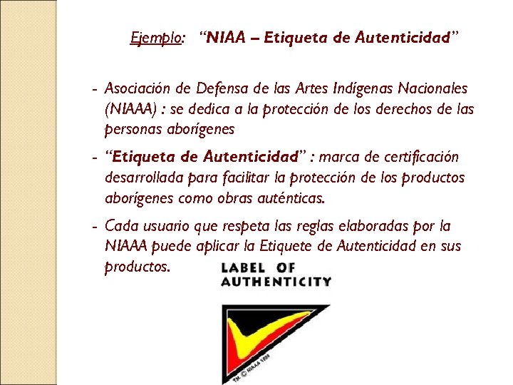 Ejemplo: “NIAA – Etiqueta de Autenticidad” - Asociación de Defensa de las Artes Indígenas