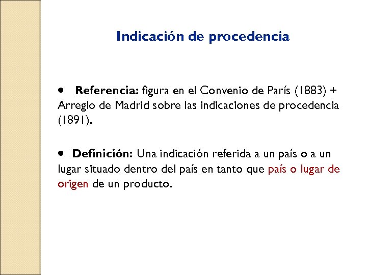 Indicación de procedencia · Referencia: figura en el Convenio de París (1883) + Arreglo