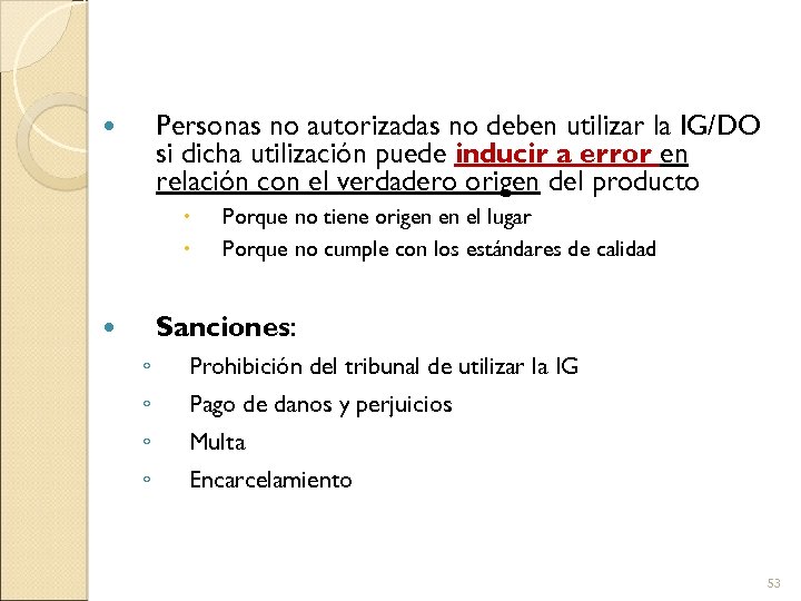 Personas no autorizadas no deben utilizar la IG/DO si dicha utilización puede inducir a