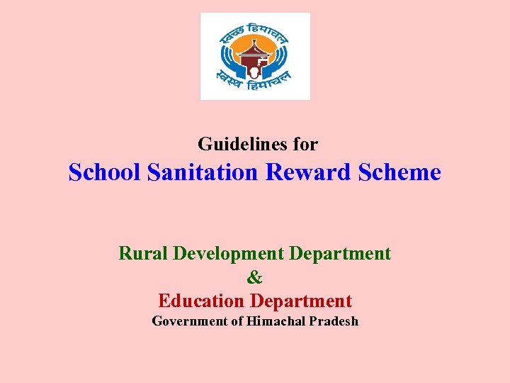  Guidelines for School Sanitation Reward Scheme Rural Development Department & Education Department Government