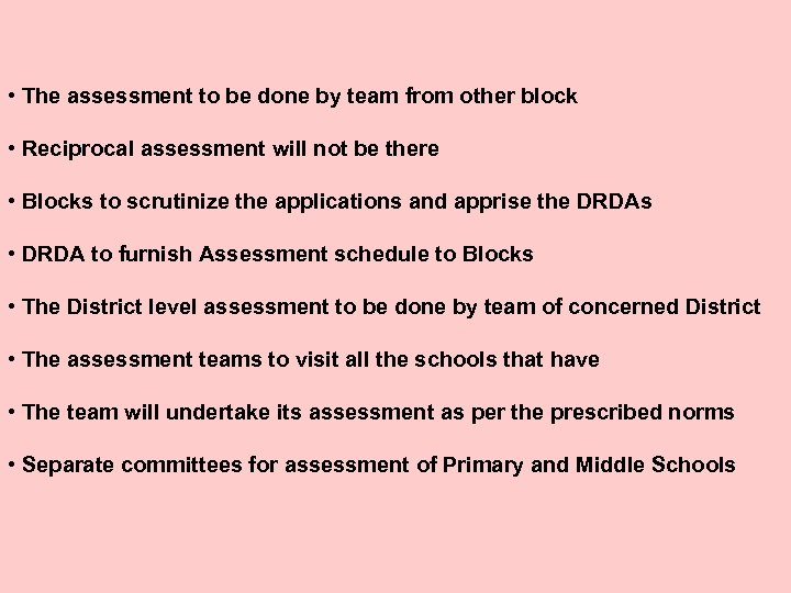  • The assessment to be done by team from other block • Reciprocal
