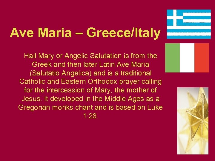 Ave Maria – Greece/Italy Hail Mary or Angelic Salutation is from the Greek and