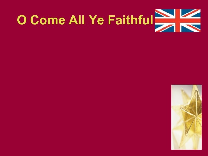 O Come All Ye Faithful 