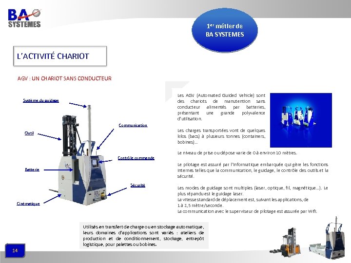 1 er métier de BA SYSTEMES L’ACTIVITÉ CHARIOT AGV : UN CHARIOT SANS CONDUCTEUR