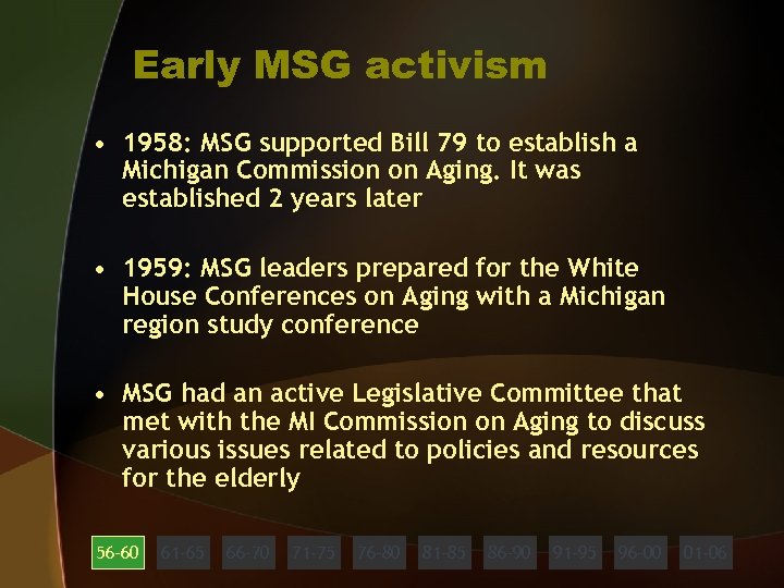 Early MSG activism • 1958: MSG supported Bill 79 to establish a Michigan Commission