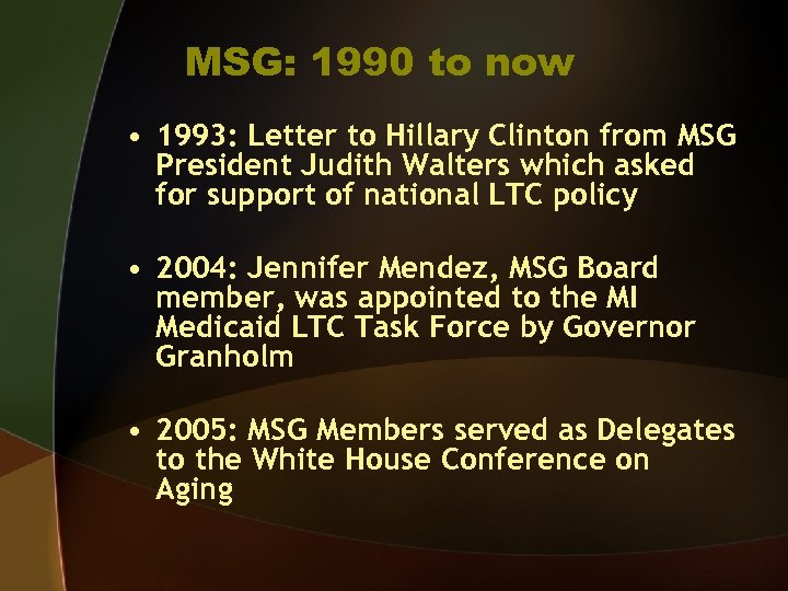 MSG: 1990 to now • 1993: Letter to Hillary Clinton from MSG President Judith