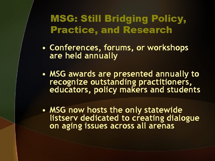 MSG: Still Bridging Policy, Practice, and Research • Conferences, forums, or workshops are held