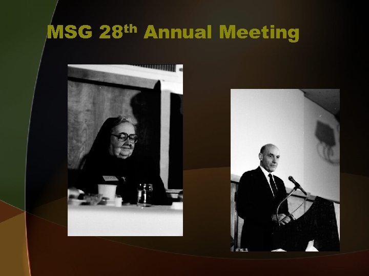 MSG 28 th Annual Meeting 