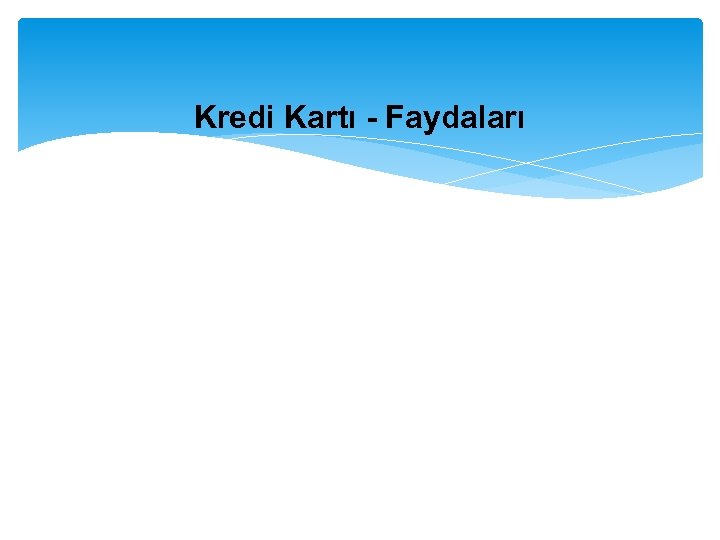 Kredi Kartı - Faydaları 