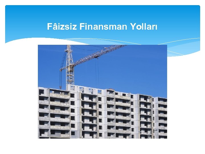 Fâizsiz Finansman Yolları 