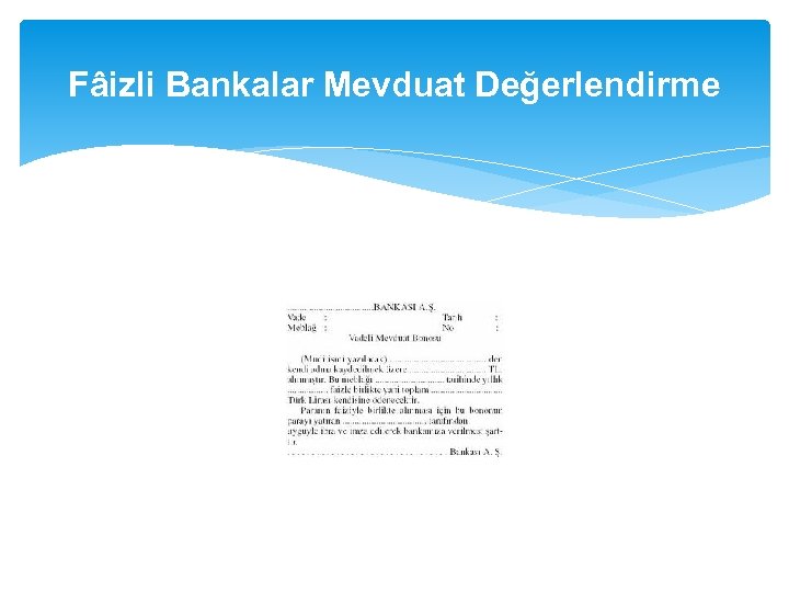 Fâizli Bankalar Mevduat Değerlendirme 