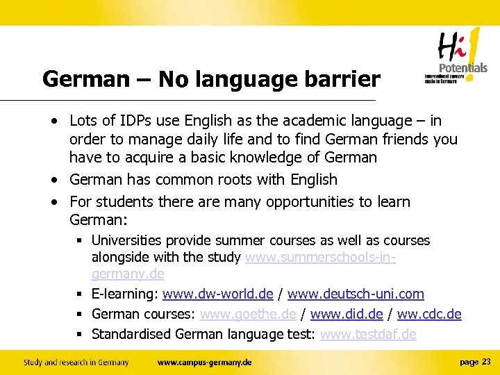 German – No language barrier • Lots of IDPs use English as the academic