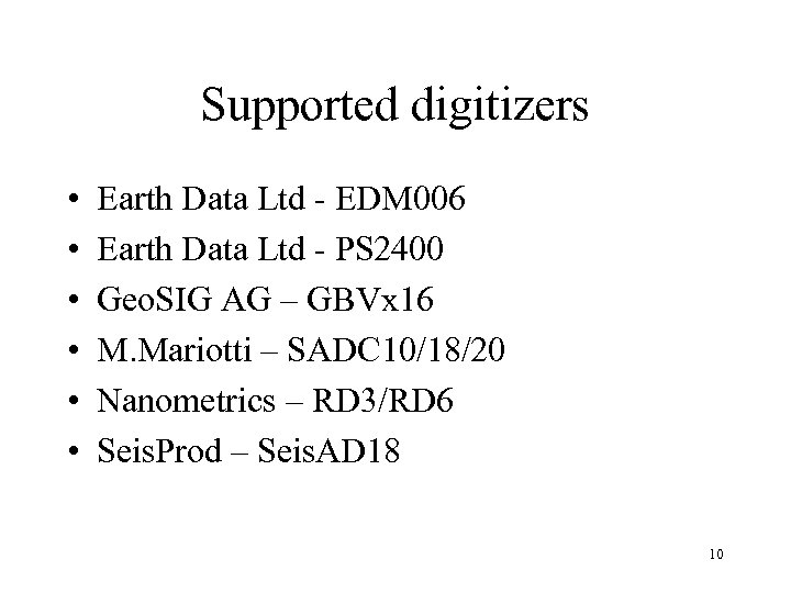 Supported digitizers • • • Earth Data Ltd - EDM 006 Earth Data Ltd
