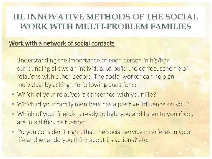 III. INNOVATIVE METHODS OF THE SOCIAL WORK WITH MULTI-PROBLEM FAMILIES Work with a network