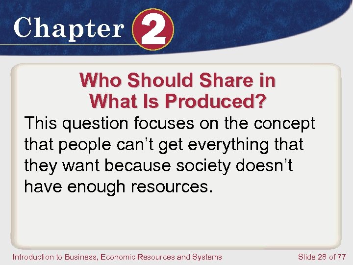 Chapter 2 Who Should Share in What Is Produced? This question focuses on the