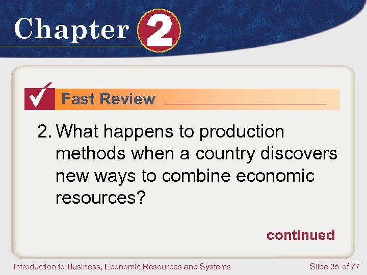 Chapter 2 Fast Review 2. What happens to production methods when a country discovers