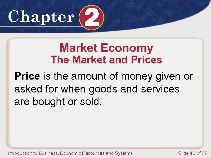 Chapter 2 Market Economy The Market and Prices Price is the amount of money