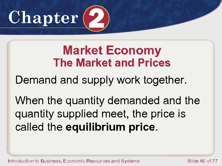 Chapter 2 Market Economy The Market and Prices Demand supply work together. When the